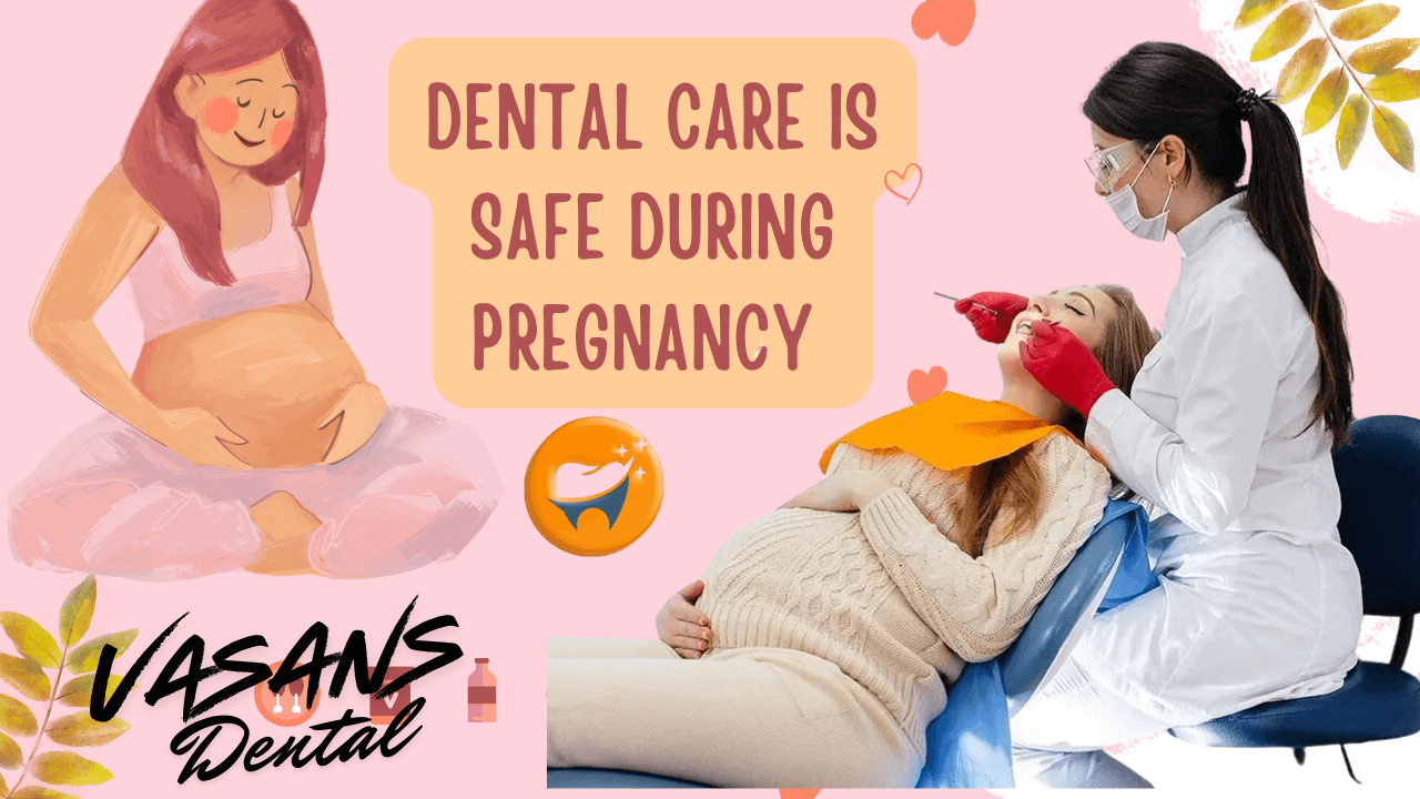 Dental care is safe during pregnancy